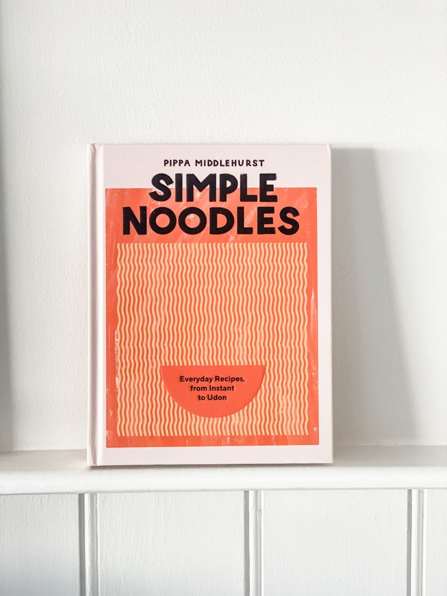 Simple Noodles | Pippa Middlehurst - Alpine Abode